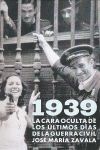 1939. LA CARA OCULTA DE LOS ULTIMOS DIAS