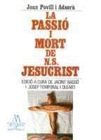 LA PASSIO I MORT DE N S JESUCRIST -TEXT COMPLET DE LA PASSIO D'OLESA-