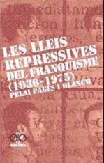 LES LLEIS REPRESSIVES DEL FRANQUISME 1936-1975