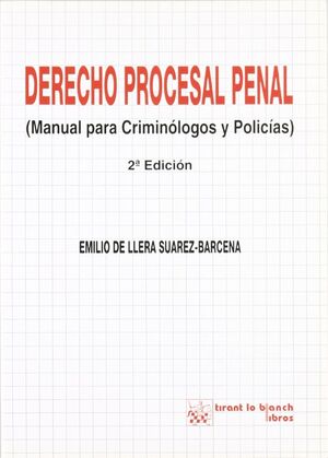 DERECHO PROCESAL PENAL. MANUAL PARA CRIMINÓLOGOS Y POLICÍAS