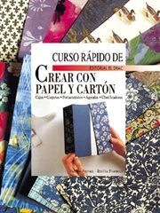 CURSO RAPIDO DE CREAR CON PAPEL Y CARTON