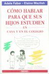 COMO HABLAR PARA QUE SUS HIJOS ESTUDIEN EN CASA Y EN EL COLEGIO