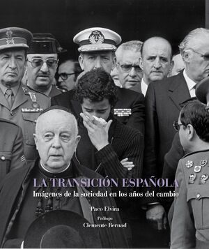 LA TRANSICION ESPAÑOLA. IMAGENES DE LOS AÑOS QUE C